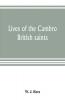 Lives of the Cambro British saints of the fifth and immediate succeeding centuries from ancient Welsh & Latin mss. in the British Museum and elsewhere with English translations and explanatory notes