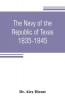 The Navy of the Republic of Texas 1835-1845