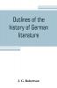 Outlines of the history of German literature