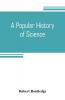 A popular history of science