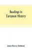 Readings in European history; a collection of extracts from the sources chosen with the purpose of illustrating the progress of culture in western Europe since the German invasions