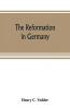 The reformation in Germany