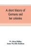 A short history of Germany and her colonies