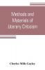 Methods and materials of literary criticism; lyric epic and allied forms of poetry