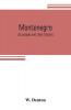 Montenegro; its people and their history