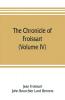 The chronicle of Froissart (Volume IV)