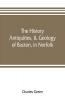 The history antiquities & geology of Bacton in Norfolk