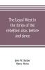 The loyal West in the times of the rebellion also before and since