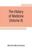 The History Of Medicine Philosophical And Critical From Its Origin To The Twentieth Century (Volume Ii)