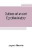 Outlines of ancient Egyptian history