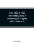 From 1800 to 1900. The wonderful story of the century; its progress and achievements