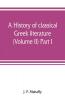 A History Of Classical Greek Literature (Volume Ii) Part I.