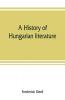 A history of Hungarian literature