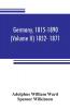 Germany 1815-1890 (Volume II) 1852- 1871