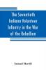 The Seventieth Indiana Volunteer Infantry in the War of the Rebellion