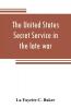 The United States Secret Service in the late war
