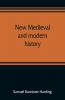 New medieval and modern history