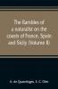 The rambles of a naturalist on the coasts of France Spain and Sicily (Volume II)