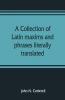 A Collection Of Latin Maxims And Phrases Literally Translated