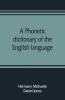 A Phonetic Dictionary Of The English Language