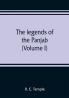 The legends of the Panjab (Volume I)
