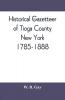 Historical gazetteer of Tioga County New York 1785-1888