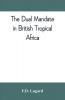 The dual mandate in British tropical Africa