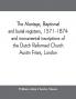 The marriage baptismal and burial registers 1571-1874 and monumental inscriptions of the Dutch Reformed Church Austin Friars London; with a short account of the strangers and their churches