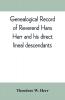 Genealogical record of Reverend Hans Herr and his direct lineal descendants