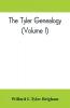The Tyler genealogy; the descendants of Job Tyler of Andover Massachusetts 1619-1700 (Volume I)