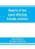 Reports of law cases affecting friendly societies containing most important decisions
