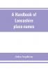 A handbook of Lancashire place-names