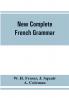 New complete French grammar