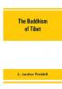 The Buddhism of Tibet