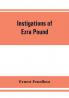 Instigations of Ezra Pound together with an essay on the Chinese written character