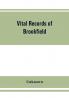 Vital records of Brookfield Massachusetts to the end of the year 1849