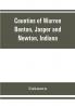 Counties of Warren Benton Jasper and Newton Indiana