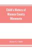 Child's history of Waseca County Minnesota