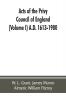 Acts of the Privy Council of England (Volume I) A.D. 1613-1980