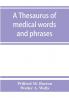 A thesaurus of medical words and phrases