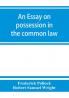 An essay on possession in the common law