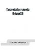 The Jewish encyclopedia : a descriptive record of the history religion literature and customs of the Jewish people from the earliest times to the present day (Volume XII)