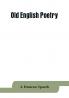 Old English poetry; translations into alliterative verse with introductions and notes