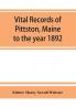 Vital records of Pittston Maine to the year 1892