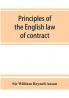 Principles of the English law of contract and of agency in its relation to contract