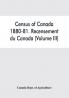 Census of Canada 1880-81. Recensement du Canada (Volume III)