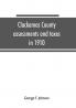 Clackamas County assessments and taxes in 1910 showing the difference between assessments and taxes under the general property tax system and the land value or single tax