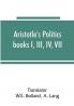 Aristotle's Politics books I III IV VII
