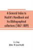 A general index to Hazlitt's Handbook and his Bibliographical collections (1867-1889)
