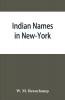 Indian names in New-York with a selection from other states and some Onondaga names of plants etc